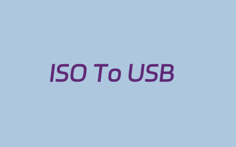 ISO to USB – 快速将ISO镜像写入USB盘中小工具